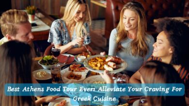 Best Athens Food Tour Ever: Alleviate Your Craving For Greek Cuisine