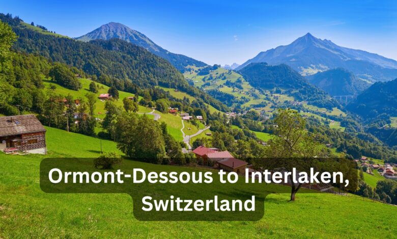 Ormont-Dessous to Interlaken, Switzerland